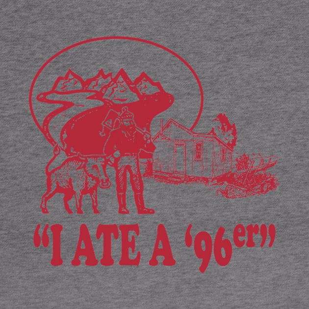 Ate A 96Er T Shirt Funny Great Outdoors by GWCVFG